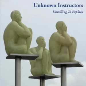 Image of Unwilling to Explain by Unknown Instructors Vinyl Album