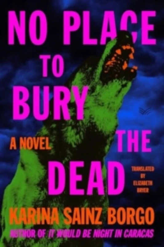 Image of No Place to Bury the Dead. Hardback. By Karina Sainz Borgo Books