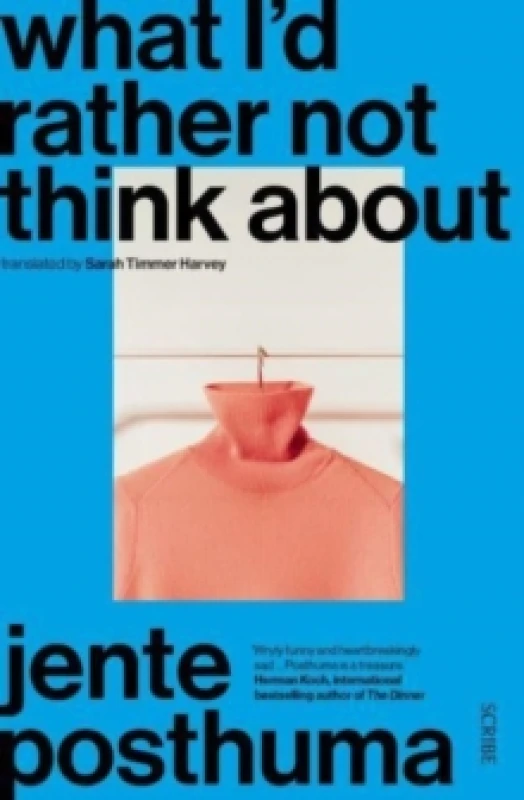 Image of What Id Rather Not Think About : shortlisted for the International Booker Prize 2024 Paperback / softback