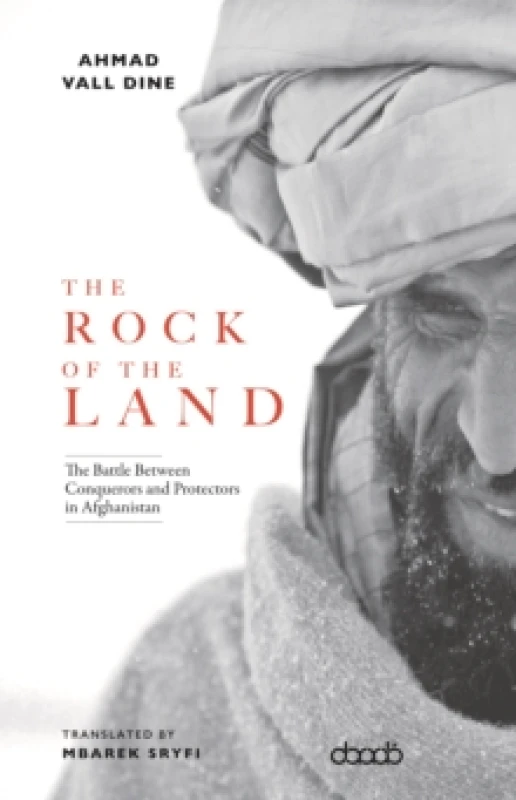 Image of The Rock of The Land : The Battle Between Conquerors and Protectors in Afghanistan Paperback / softback