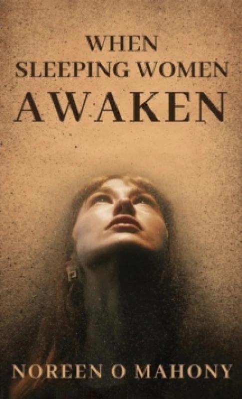 Image of When Sleeping Women Awaken. Paperback. By Noreen O Mahony Books
