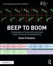 Image of Beep to Boom : The Development of Advanced Runtime Sound Systems for Games and Extended Reality