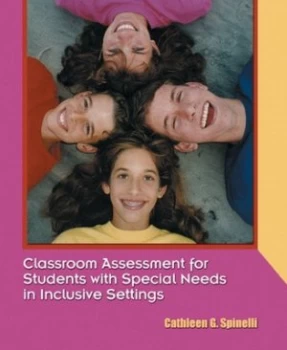 Image of Classroom Assessment for Students with Special Needs in Inclusive Settings by Cathleen G. Spinelli Book