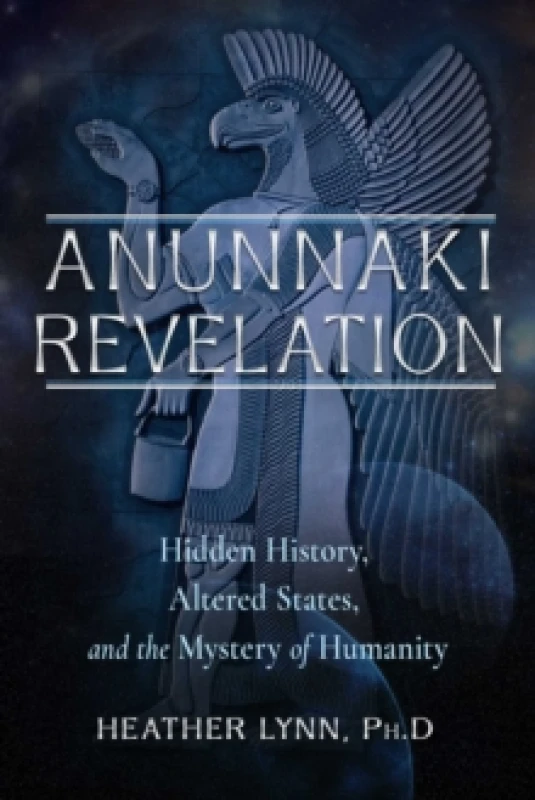 Image of Anunnaki Revelation : Hidden History, Altered States, and the Mystery of Humanity Paperback / softback