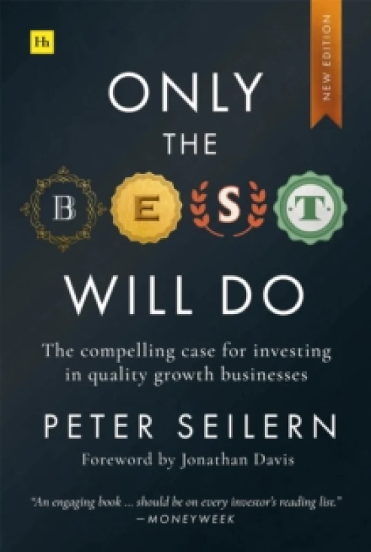 Image of Only the Best Will Do : The compelling case for investing in quality growth businesses Paperback / softback