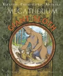 Image of Graphic Prehistoric Animals: Giant Sloth