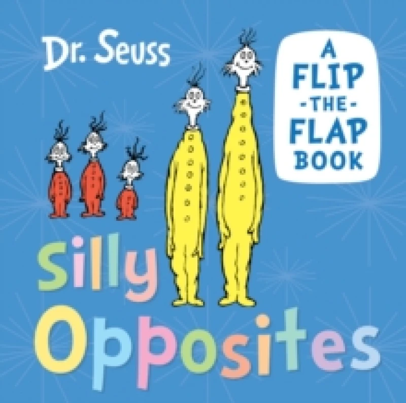 Image of Silly Opposites : A Flip-the-Flap Book Board book