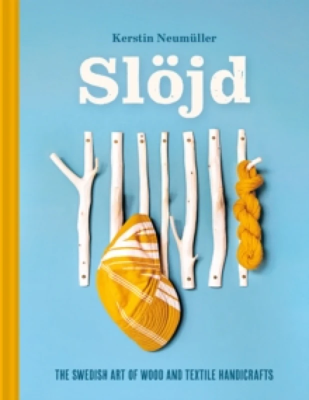 Image of Slojd : The Swedish art of wood and textile handicraft Hardback