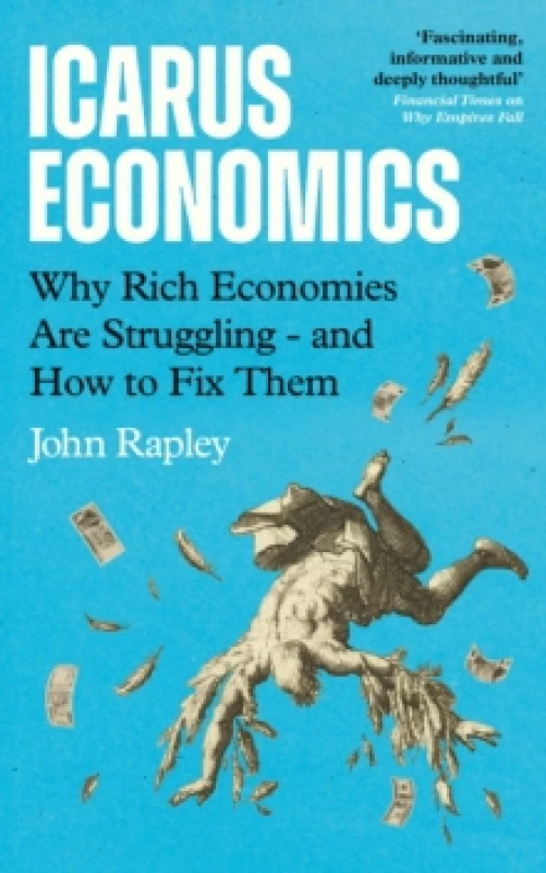 Image of Icarus Economics : Why Rich Economies Are Struggling - and How to Fix Them Paperback / softback