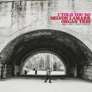 Image of Delvon Lamarr Organ Trio &lrm;- I Told You So CD