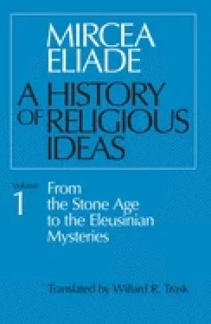 Image of history of religious ideas volume 1 from the stone age to the eleusinian m