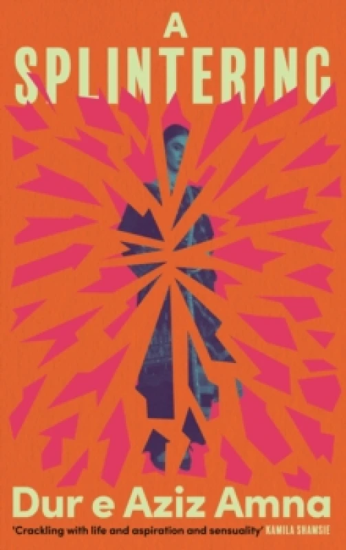 Image of A Splintering. Hardback. By Dur E Aziz Amna Books
