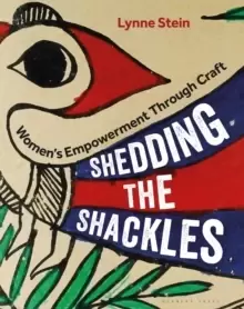Image of Shedding the Shackles : Womens Empowerment Through Craft