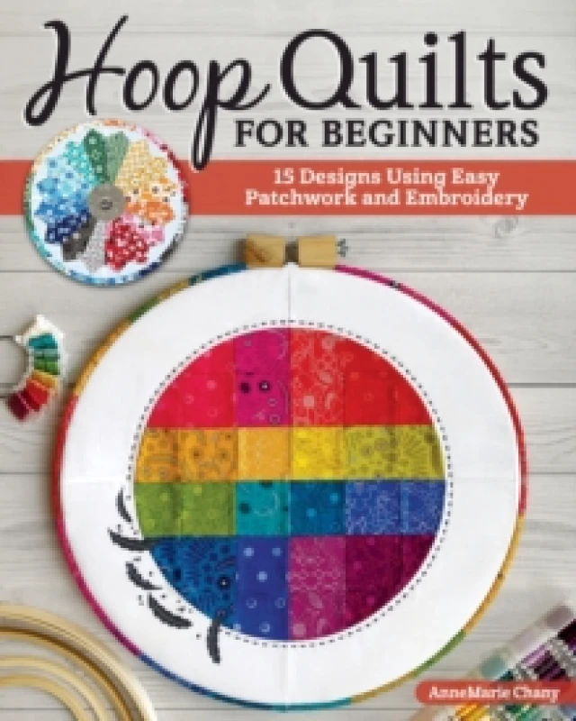 Image of Hoop Quilts for Beginners : 15 Designs Using Easy Patchwork and Embroidery Paperback / softback