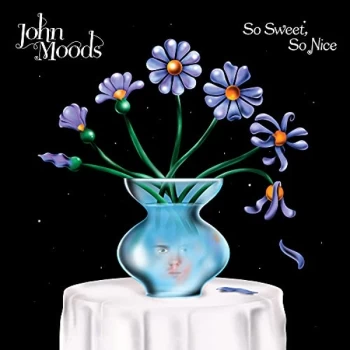 Image of John Moods - So Sweet So Nice Vinyl