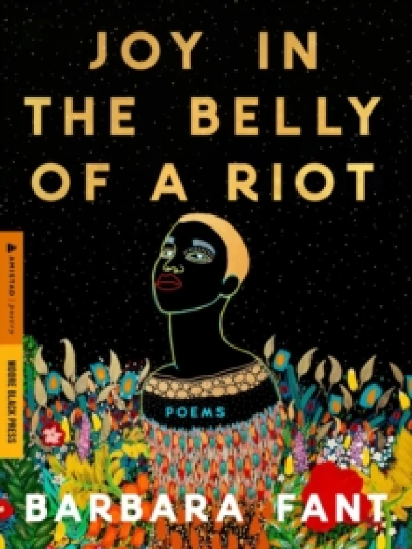 Image of Joy in the Belly of a Riot. Paperback. By Barbara Fant Books