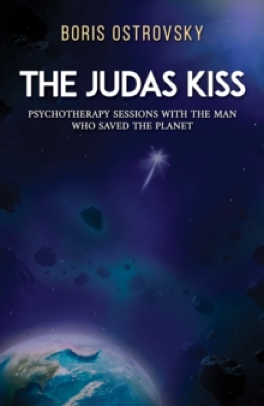 Image of The Judas Kiss : Psychotherapy Sessions with the Man Who Saved the Planet Paperback / softback