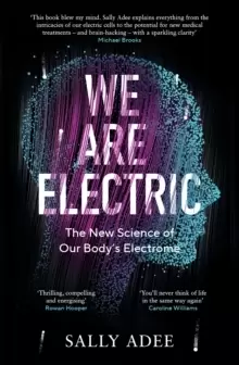 Image of We Are Electric : The New Science of Our Body's Electrome