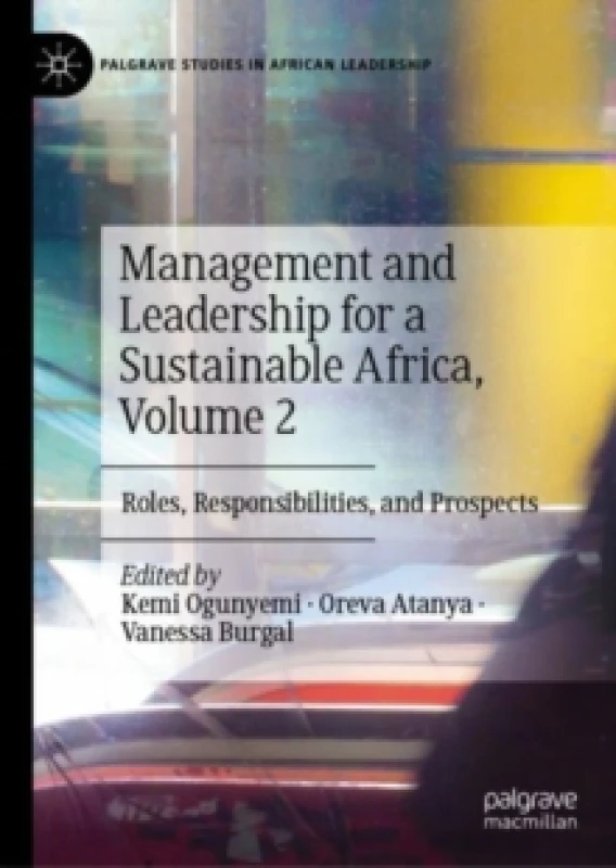 Image of Management and Leadership for a Sustainable Africa, Volume 2 : Roles, Responsibilities, and Prospects Hardback