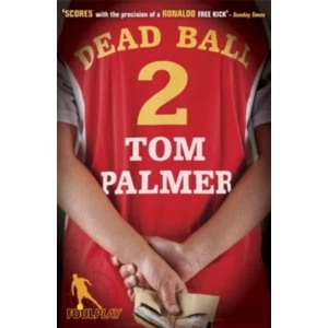 Image of Foul Play: Dead Ball by Tom Palmer (Paperback, 2009)