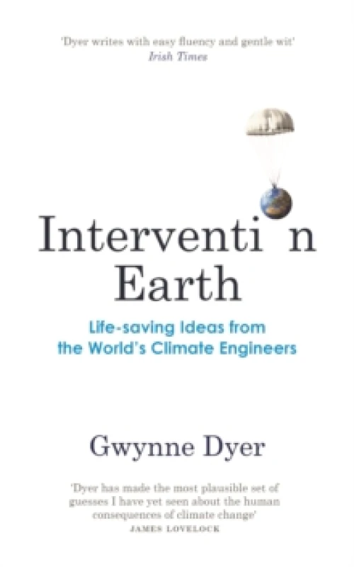 Image of Intervention Earth : Life-saving Ideas from the World's Climate Engineers Paperback / softback