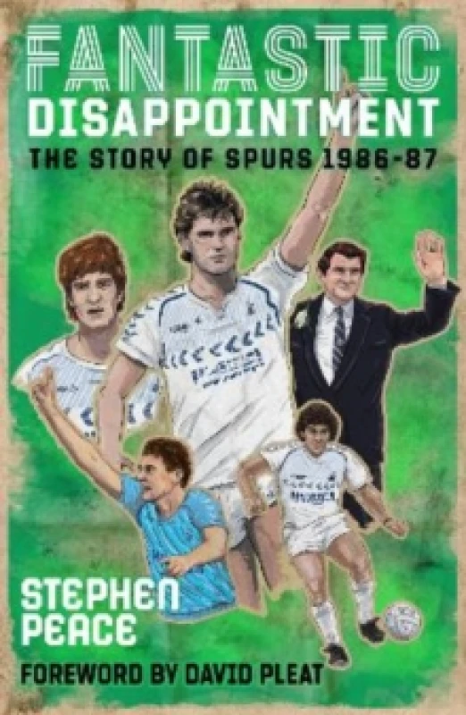 Image of Fantastic Disappointment : The Story of Spurs - 1986-87 Paperback / softback