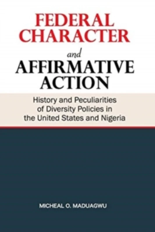 Image of Federal Character and Affirmative Action : History and Peculiarities of Diversity Policies in the United States and Nigeria Paperback / softback