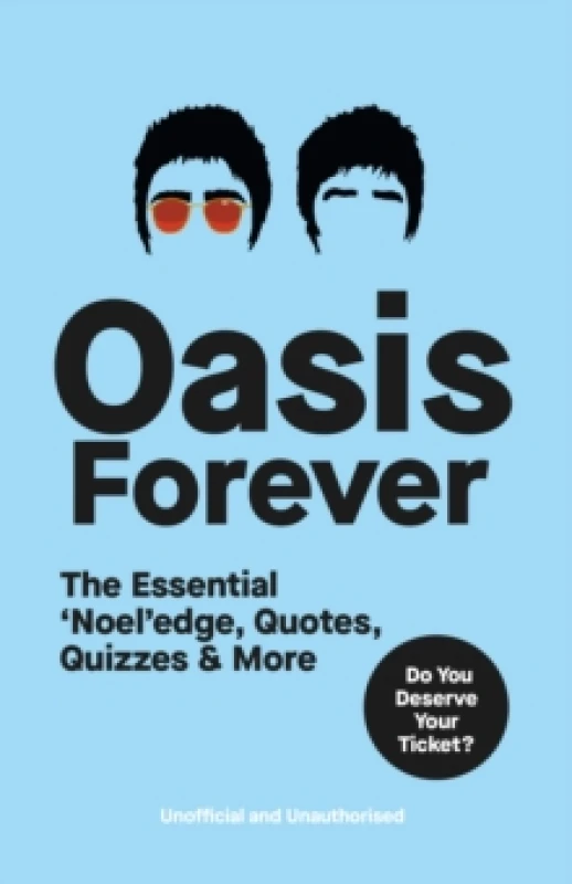 Image of Oasis Forever : The Essential Noeledge, Quotes, Quizzes & More Paperback / softback