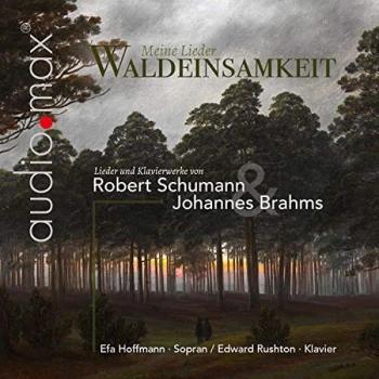 Image of Efa Hoffmann, Edward Rushdon, - Robert Schumann/Johannes Brahms: Meine Lieder Waldeinsamkeit CD