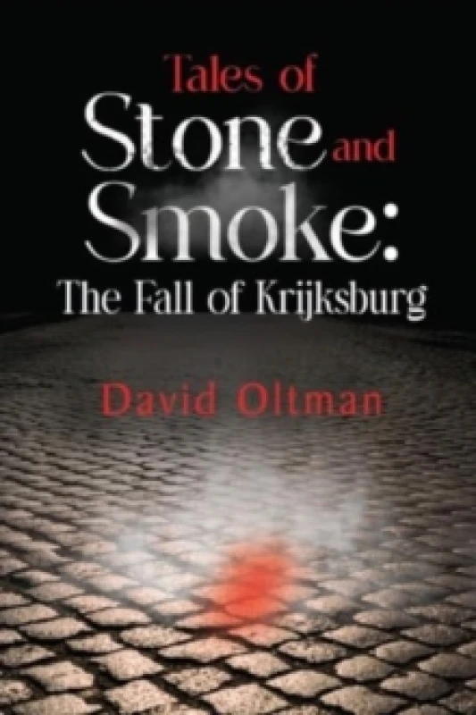 Image of Tales of Stone and Smoke: The Fall of Krijksburg Paperback / softback