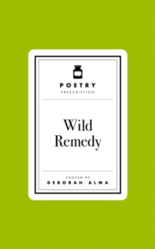 Image of Wild Remedy. Hardback. By Deborah Alma Books
