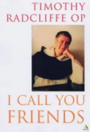 Image of I call you friends by Timothy Radcliffe