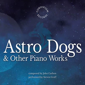 Image of Steven Graff - John Carbon: Astro Dogs & Other Piano Works CD