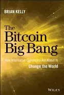 Image of bitcoin big bang how alternative currencies are about to change the world