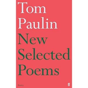 Image of New Selected Poems of Tom Paulin by Tom Paulin (Paperback, 2017)