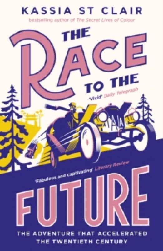 Image of The Race to the Future : The Adventure that Accelerated the Twentieth Century, Radio 4 Book of the Week Paperback / softback