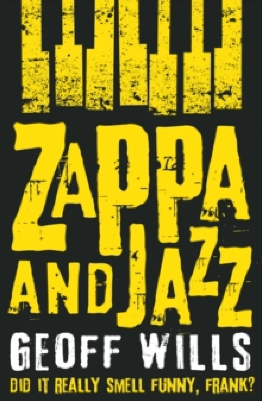 Image of Zappa and Jazz : Did it really smell funny, Frank? Paperback / softback