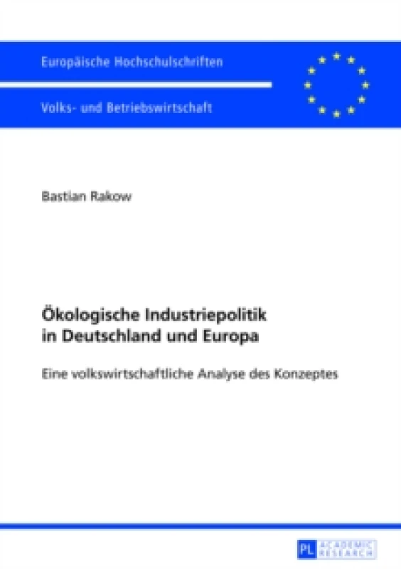 Image of Oekologische Industriepolitik in Deutschland Und Europa : Eine Volkswirtschaftliche Analyse Des Konzeptes Paperback / softback