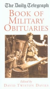 Image of The Daily Telegraph Book of Military Obituaries by David Twiston Davies Paperback