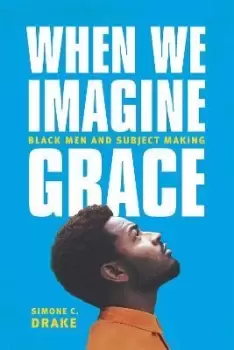 Image of When We Imagine Grace by Simone C. Drake