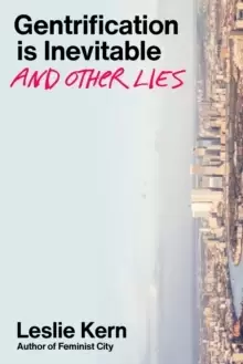 Image of Gentrification is Inevitable and Other Lies