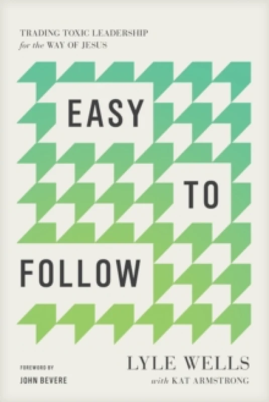 Image of Easy to Follow : Trading Toxic Leadership for the Way of Jesus Paperback / softback