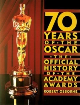 Image of 70 Years of the Oscar by Robert Osborne Hardback