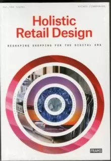 Image of Holistic Retail Design : Reshaping Shopping for the Digital Era