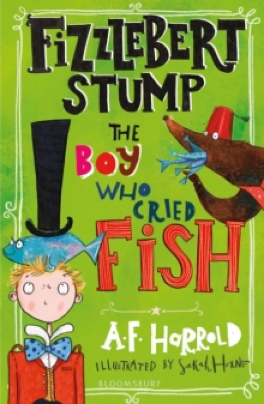 Image of A.F. Harrold Fizzlebert Stump: The Boy Who Cried Fish Book Multi unisex
