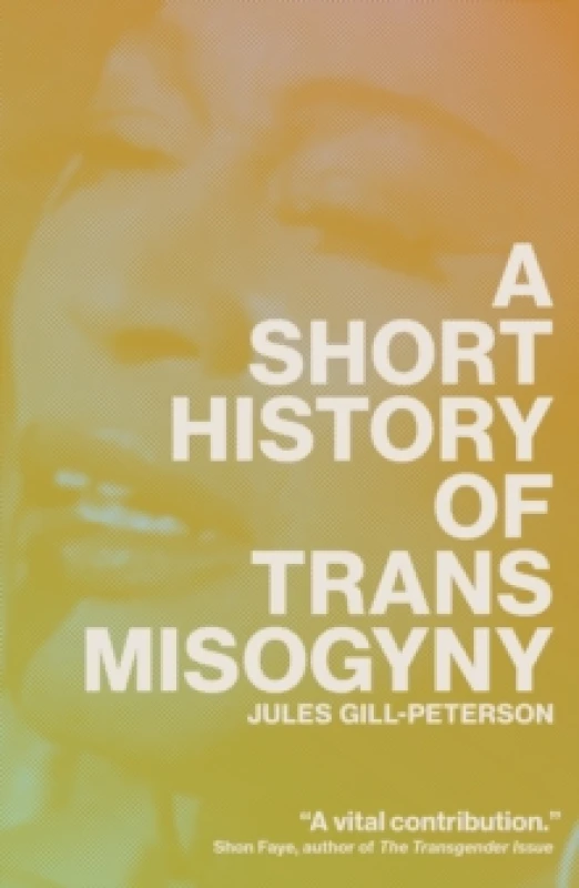 Image of A Short History of Trans Misogyny Paperback / softback