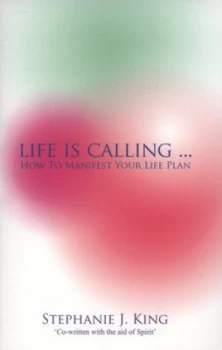 Image of Life Is Calling-- by Stephanie King Paperback