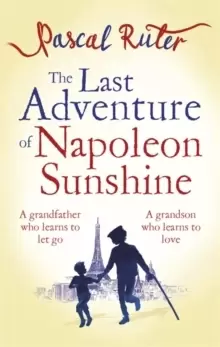 Image of The Last Adventure of Napoleon Sunshine : a heartwarming, uplifting novel about the importance of family