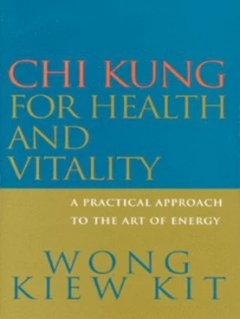 Image of Chi Kung for Health and Vitality by Wong Kiew Kit Paperback