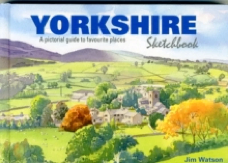 Image of Yorkshire Sketchbook : A Pictorial Guide to Favourite Places Hardback